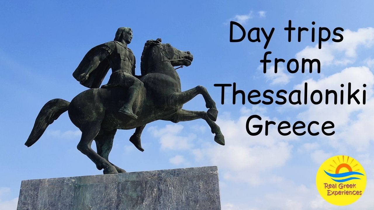 Best day trips from Thessaloniki Greece